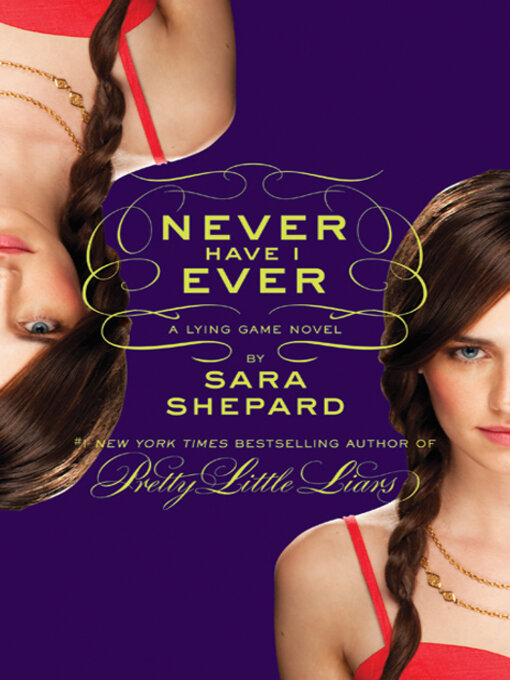 Détails du titre pour Never Have I Ever par Sara Shepard - Disponible